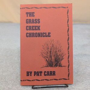 The Grass Creek Chronicle by Pat Carr Signed image 1