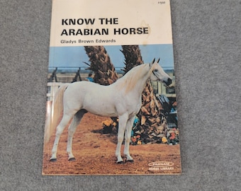 Das arabische Pferd kennenlernen – Gladys Brown Edwards, Farnam Horse Library, 1971, Taschenbuch