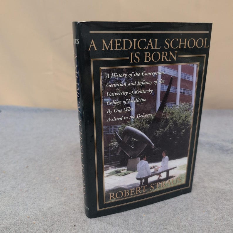 A Medical School Is Born Robert Straus University of Kentucky History Book 1996 image 1