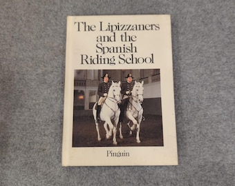 Die Lipizzaner und die Spanische Hofreitschule (1982, Pinguin Hardcover)