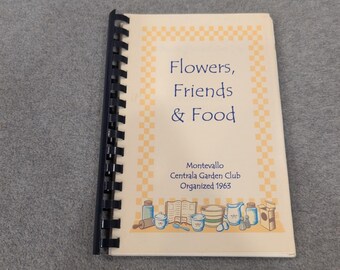 Flowers Friends & Food Centrala Garden Club Montevallo Alabama Ricettario 2004