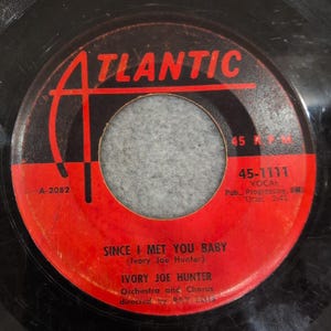 Ivory Joe Hunter Since I Met You Baby Atlantic 45-1111 Vinyl 7 In 45 RPM Record image 2