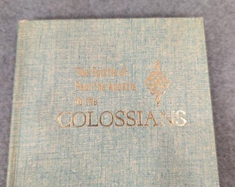 The Epistle of Paul the Apostle to the Colossians Oliver B Greene Hardcover 1980
