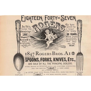 May include: An antique advertisement for 1847 Rogers Bros. silverware. The black and white illustration features a spoon and fork flanking text that reads "Eighteen Forty-Seven Rogers." A cherub holds a spoon and a fork. The text also mentions spoons, forks, knives, etc.