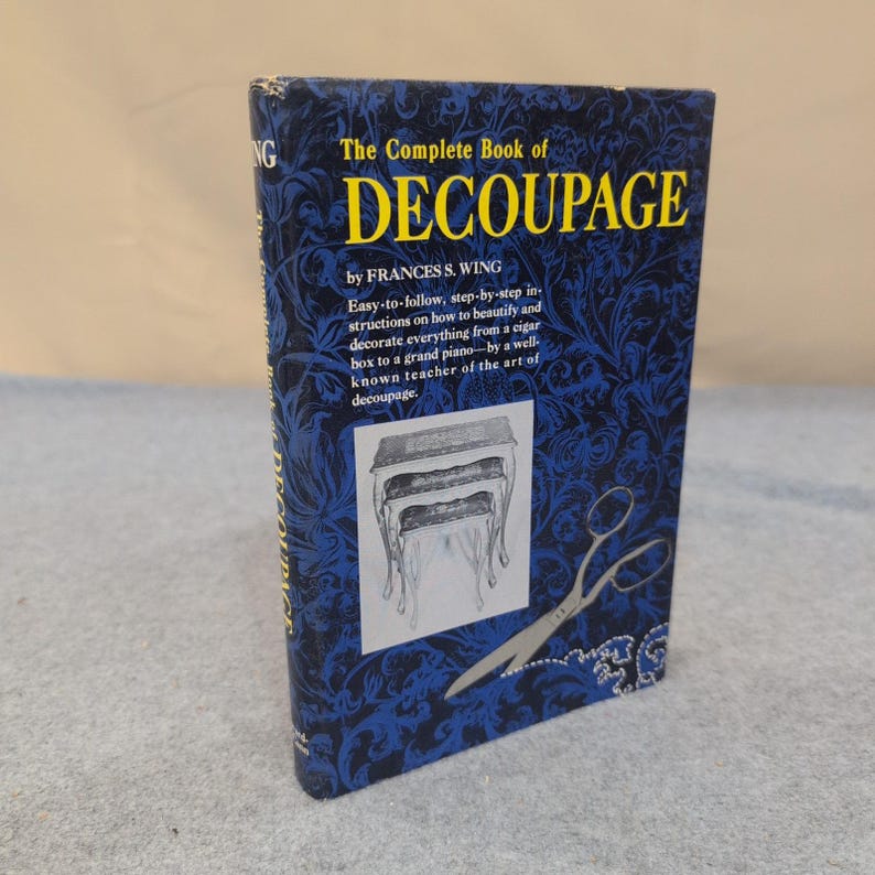 The Complete Book of Decoupage Frances S Wing Hardcover 1965 Vintage Craft Guide image 1