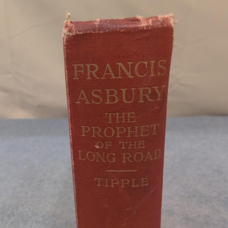 Francis Asbury The Prophet of the Long Road Ezra Squier Tipple 1923 Methodist image 1