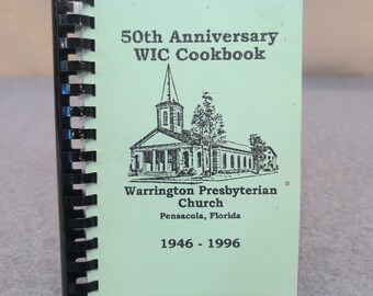 Warrington Presbyterian Church 50th Anniversary WIC Cookbook Pensacola FL 1996
