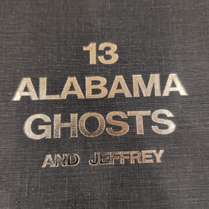 13 Alabama Ghosts and Jeffrey Kathryn Tucker Windham 1972 Hardcover Strode VG image 1