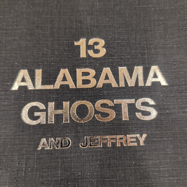 13 Alabama Ghosts and Jeffrey Kathryn Tucker Windham 1972 Hardcover Strode VG image 1