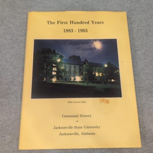 The First Hundred Years 1883-1983 Jacksonville State University Effie Sawyer VG image 1