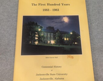 The First Hundred Years 1883-1983 Jacksonville State University Effie Sawyer VG