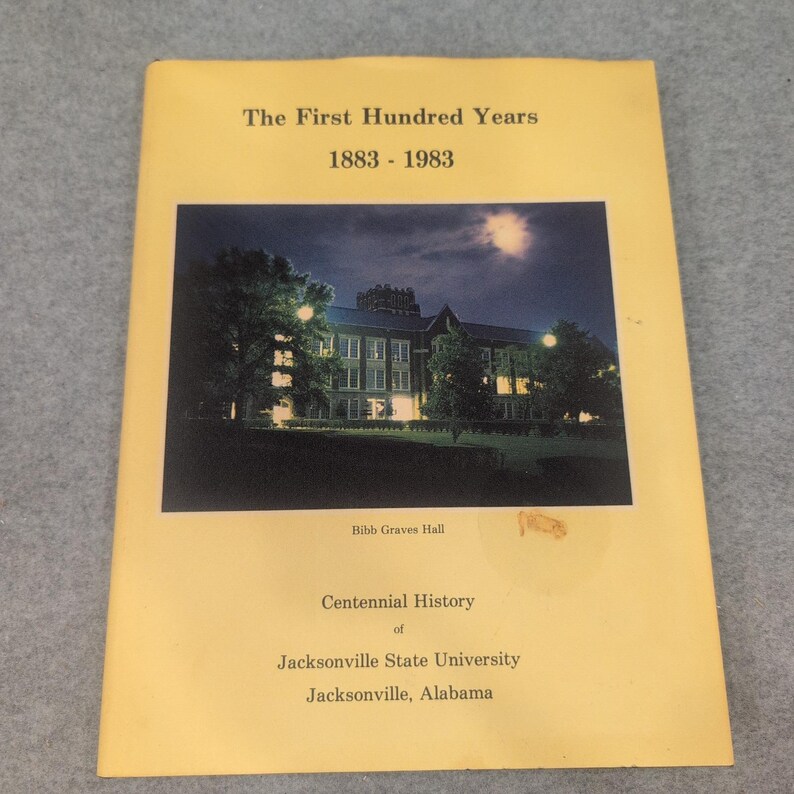The First Hundred Years 1883-1983 Jacksonville State University Effie Sawyer VG image 1