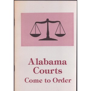 Alabama Courts Come to Order Vintage 1981 Legal Judicial System Booklet image 1