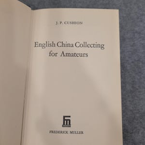 J P Cushion English China Collecting for Amateurs Book 1971 Signed by Author image 5