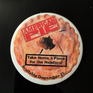 American Pie Movie Promotional Pinback Button Take Home a Piece for the Holidays image 1