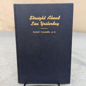 Straight Ahead Lies Yesterday, Harry Rimmer 1943, livre relié Eerdmans image 1