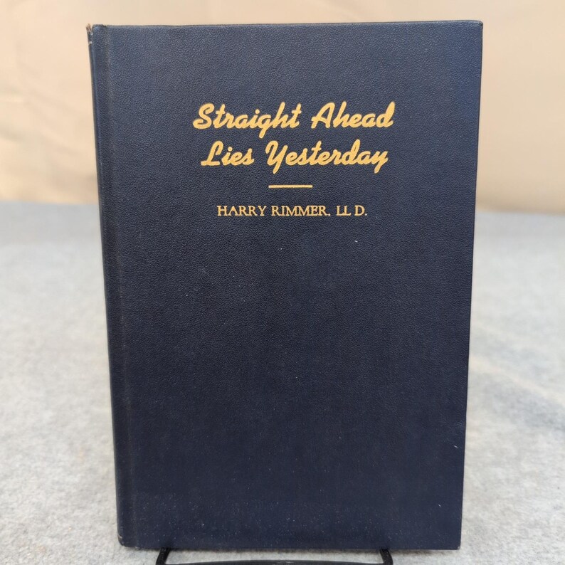 Straight Ahead Lies Yesterday, Harry Rimmer 1943, livre relié Eerdmans image 1