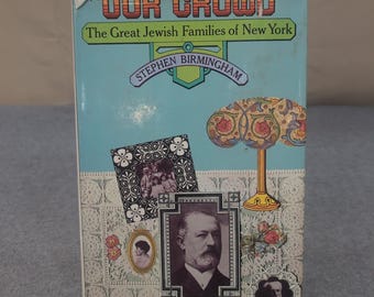 Unsere Menge Die großen jüdischen Familien von New York Stephen Birmingham 1st Ed 1967