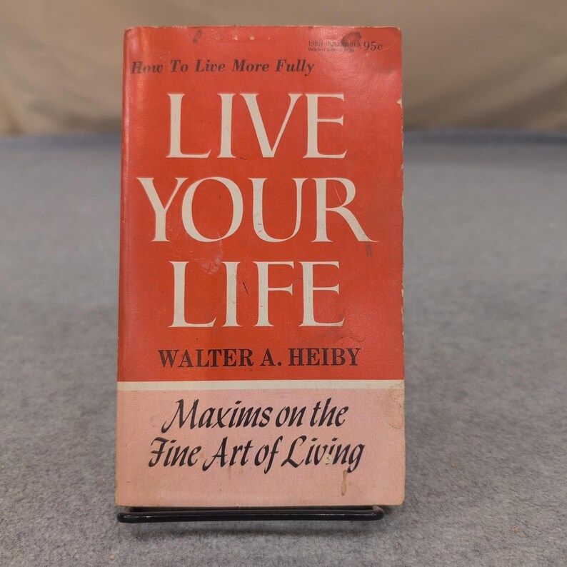 Live Your Life Maxims on the Fine Art of Living Walter A Heiby 1971 Paperback image 1