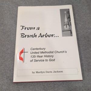From a Brush Arbor Canterbury United Methodist Church 135 Year History Book 2002 image 1