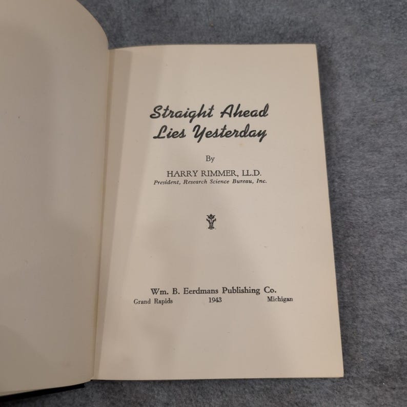 Straight Ahead Lies Yesterday, Harry Rimmer 1943, livre relié Eerdmans image 2