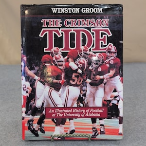 The Crimson Tide An Ill. History of Football University of Alabama Winston Groom image 1