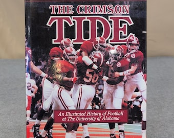 The Crimson Tide An Ill. History of Football University of Alabama Winston Groom