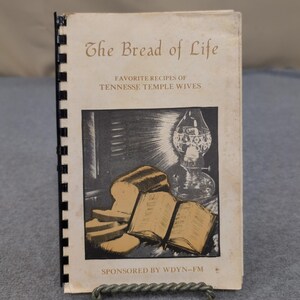 The Bread of Life Favorite Recipes Tennessee Temple Wives Cookbook Spiral Bound image 1
