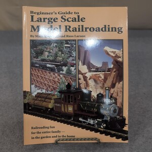 Beginner's Guide to Large Scale Model Railroading Marc Horovitz Russ Larson 1994 image 1