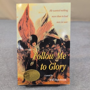 Follow Me to Glory A Novel by Will Hutchison Warfare Military History Book image 1