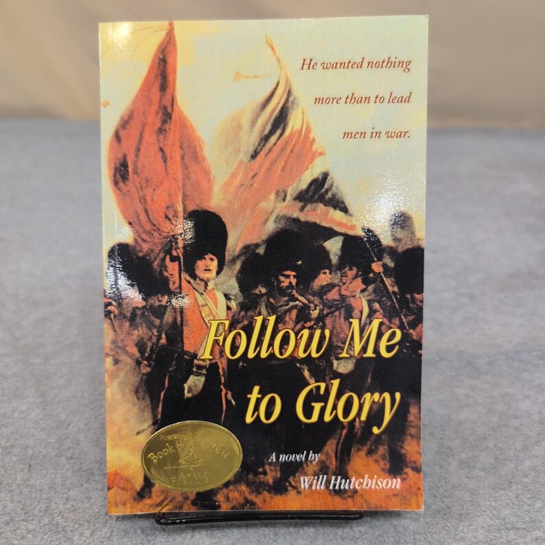 Follow Me to Glory A Novel by Will Hutchison Warfare Military History Book image 1