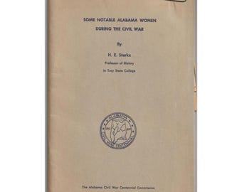 Några anmärkningsvärda kvinnor i Alabama under inbördeskriget 1962 H. E. Sterkx signerat häfte