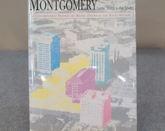 Montgomery Center Stage in the South Wayne Greenhaw 1990 First Edition Hardcover
