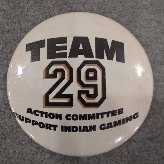 Team 29 Action Committee Support Indian Gaming Pin Button Collectible