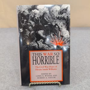 This War So Horrible Civil War Diary Hiram Smith Williams 1993 Hardcover Book image 1