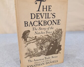 Das Rückgrat des Teufels: Die Geschichte des Natchez Trace, Jonathan Daniels, 1. Auflage 1962
