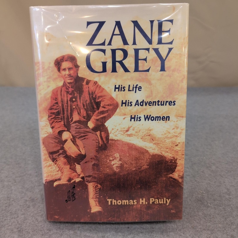 Zane Grey His Life His Adventures His Women Thomas H Pauly Hardcover 2005 image 1