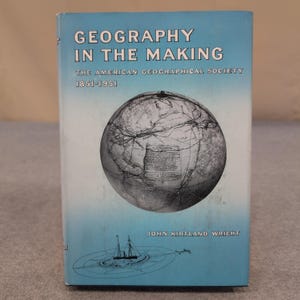 Geography in the Making American Geographical Society 1851-1951 Wright 1952 HC image 1