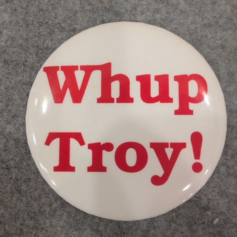 Whup Troy! Vintage Style Round Pinback Button White Red Rivalry Sports Badge image 1