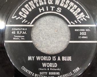 Dotty Robbins My World Is A Blue World Happy Birthday 45 RPM Vinyl Record 302