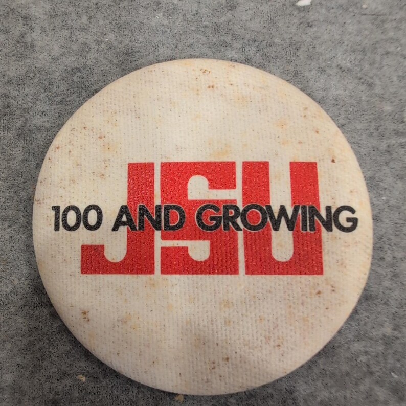 Vintage JSU 100 And Growing Jackson State University Centennial Pinback Button image 1
