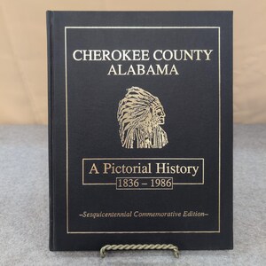 Cherokee County Alabama A Pictorial History 1836-1986 Hardcover Book Centre image 1