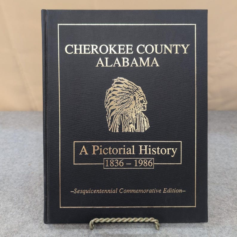 Cherokee County Alabama A Pictorial History 1836-1986 Hardcover Book Centre image 1