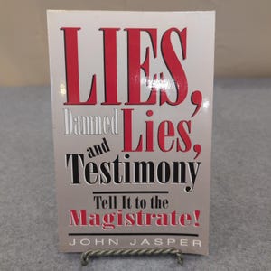 Lies Damned Lies and Testimony Tell It to the Magistrate John Jasper Paperback image 1