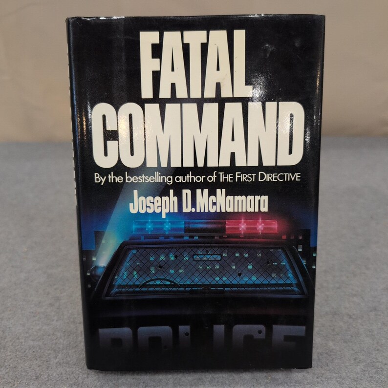 Fatal Command Joseph D McNamara First Edition First Printing 1987 Hardcover Book image 1
