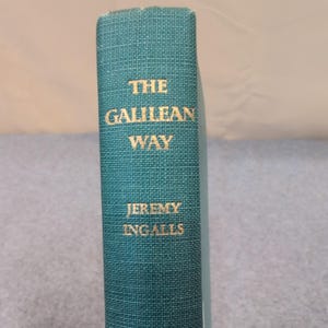 The Galilean Way Jeremy Ingalls 1953 First Edition Hardcover Christian History image 1
