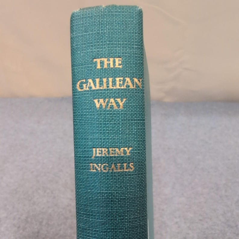The Galilean Way Jeremy Ingalls 1953 First Edition Hardcover Christian History image 1