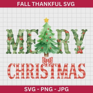 May include: A festive graphic with the words "MERRY CHRISTMAS" in a watercolor style. The word "MERRY" is in green with holly accents, and "CHRISTMAS" is in red and white plaid. A Christmas tree and bow complete the design.