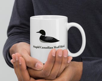 Heated Rivalry Mug | Stupid Canadian Wolf Bird | Loon Quote Coffee Cup | Hockey Romance Gift