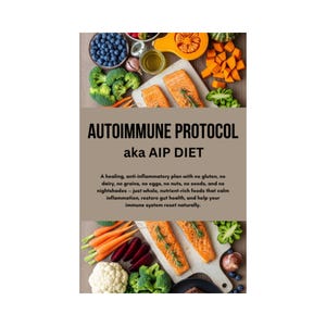 Könnte beinhalten: Werbebild für die Autoimmunprotokoll (AIP)-Diät, mit Text und Lebensmitteln. Der Text lautet "AUTOIMMUNE PROTOCOL aka AIP DIET". Das Bild zeigt Lachs, Blaubeeren, Brokkoli, Karotten und anderes Gemüse.